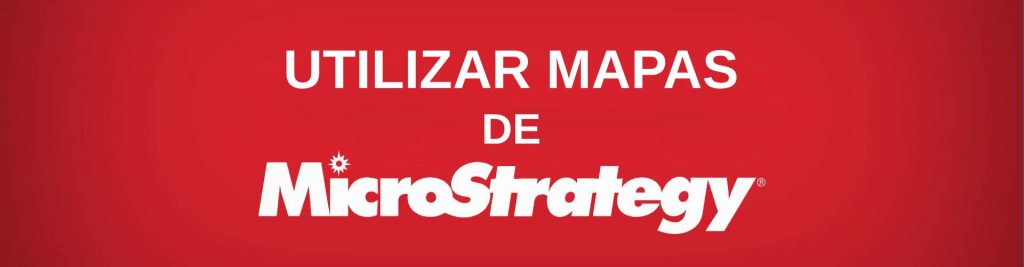 utilizar mapas de microstrategy