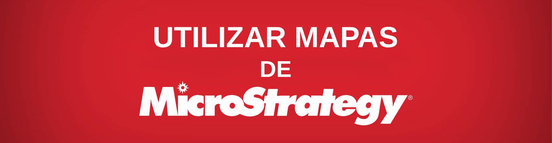 utilizar mapas de microstrategy